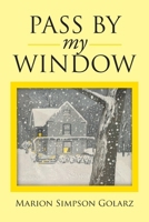 Pass by my Window 1458223485 Book Cover