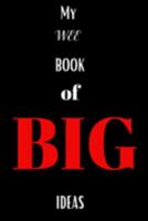 My wee book of big ideas: Novelty idea book Gifts for entrepreneurs. 120 pages Lined Paperback Journal 1691283851 Book Cover