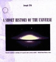 A Short History of the Universe 0716750481 Book Cover