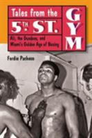 Tales from the 5th Street Gym: Ali, the Dundees, and Miami's Golden Age of Boxing 0813034361 Book Cover