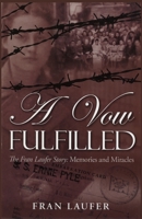 A Vow Fulfilled : The Fran Laufer Story Memories and Miracles 1944875115 Book Cover