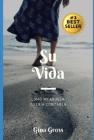 SU VIDA: COMO MI ABUELA QUERÍA CONTARLA B0BCD7SZ84 Book Cover