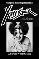 XRay Spex: Complete Recordings Illustrated (Essential Discographies) 1789962625 Book Cover