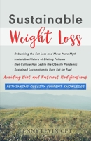 Sustainable Weight Loss: Avoid Dieting and Nutrient Modifications | Eat Less Move More Myth and 500+ years of Failures | Long Duration Body Movement to Boost Oxidative Metabolism 1893726517 Book Cover