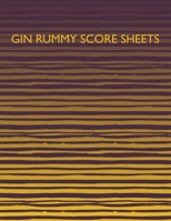 Gin Rummy Score Sheets: A pad of scoresheets: Perfect for scorekeeping: Vol. 18 1695401972 Book Cover