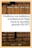 Conférence aux institutrices et instituteurs de l'Aube réunis en Assemblée générale 2329044313 Book Cover