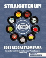 Straighten Up! Boss Reggae From Pama: Boss Reggae From Pama B0BLXWNL7M Book Cover