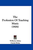 The Profession Of Teaching Music 1277509417 Book Cover