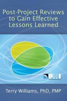 Post-Project Reviews to Gain Effective Lessons Learned 193389024X Book Cover