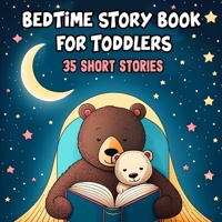 Bedtime Story Book for Toddlers: 35 Short Stories B0BW23BZR4 Book Cover