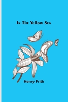 In the Yellow Sea 1532719213 Book Cover