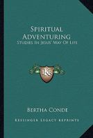 Spiritual Adventuring Studies in Jesus' Way of Life 1432565109 Book Cover