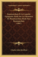 Beaumarchais Et La Comedie Espagnole; Etude Sur Les Memoires De Beaumarchais; Etude Sure Beaumarchais (1887) 1161021892 Book Cover