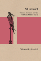 Art in Doubt: Tolstoy, Nabokov, and the Problem of Other Minds 0810145537 Book Cover