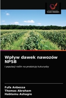 Wpływ dawek nawozów NPSB: I populacji roślin na produkcję kukurydzy 6200858705 Book Cover