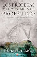 Los profetas y el movimiento profÃ©tico: Las verdades y los ministerios que estÃ¡n siendo restaurado (Spanish Edition) 9875572136 Book Cover