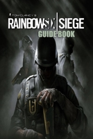 TomClancy's Rainbow Six: Siege Guide Book: Travel Game Book B08LJWGCDY Book Cover