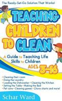 Teaching Children to Clean: The Ready-Set-Go Solution That Works! 1627340831 Book Cover