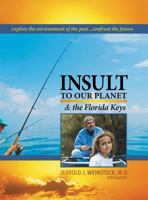 Insult to Our Planet & the Florida Keys 1457559080 Book Cover