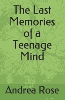 The Last Memories of a Teenage Mind B08R7BDQY2 Book Cover