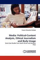Media: Political-Content Analysis, Ethical Journalism and Body Image 3838375785 Book Cover
