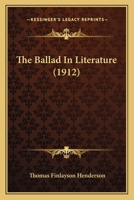 The Ballad in Literature (Classic Reprint) 1166953491 Book Cover