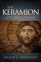 The Keramion, Lost and Found: A Journey to the Face of God 1630476420 Book Cover