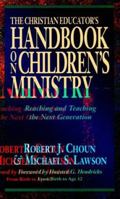 The Christian Educator's Handbook on Children's Ministry: Reaching and Teaching the Next Generation 0801091462 Book Cover