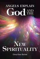 Angels Explain God and the New Spirituality 1622330234 Book Cover