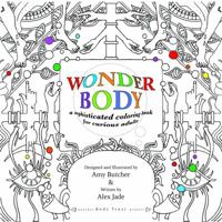 Wonder Body: A Sophisticated Coloring Book for Curious Adults 0985207515 Book Cover