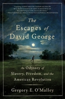 The Escapes of David George: An Odyssey of Slavery, Freedom, and the American Revolution 125036423X Book Cover