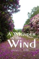 A Whisper in the Wind 1490952292 Book Cover