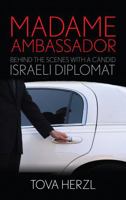 Madame Ambassador: Behind the Scenes with a Candid Israeli Diplomat 1442235373 Book Cover