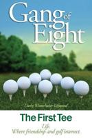 Gang of Eight: The First Tee 0976564319 Book Cover