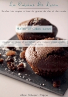 La cuisine de Lison: Recettes très simples à base de graines de chia et d'amarante: Muffins et Cakes Sucrés, allégées en gluten et en lactose sans ... ajoutée avec de la stévia (French Edition) 2322533270 Book Cover