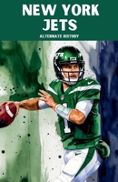 New York Jets Alternate History B0GMPCNQKH Book Cover