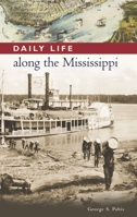 Daily Life along the Mississippi 031333563X Book Cover