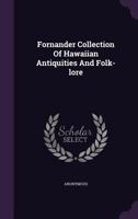 Fornander Collection Of Hawaiian Antiquities And Folk-lore ...... 1278685278 Book Cover