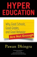 Hyper Education: Why Good Schools, Good Grades, and Good Behavior Are Not Enough 1479812668 Book Cover