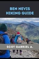BEN NEVIS HIKING GUIDE (The Explorer’s Hiking Collection) B0H1QVH563 Book Cover