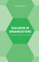 Dialogue in Organizations: Developing Relational Leadership 1137489103 Book Cover