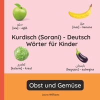 Kurdisch (Sorani) - Deutsch Wörter für Kinder - Obst und Gemüse: Kurdisch (Sorani) Lernen für Kinder und Anfänger - Zweisprachiges Bilderbuch auf ... (Deutsch-Kurdisch (Sorani))) (German Edition) B0GJXLW4S9 Book Cover