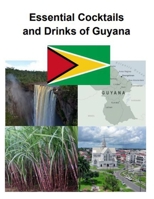 Essential Cocktails and Drinks of Guyana B08VR8QQMY Book Cover