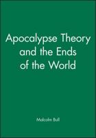 Apocalypse Theory and the Ends of the World (Wolfson College Lectures) 0631190813 Book Cover