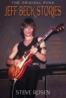 Jeff Beck Stories: The Original Punk: From Yardbird to The Guitar Shop B0H3FDLMG7 Book Cover