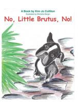 No Little Brutus No 1496022726 Book Cover