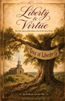 Liberty & Virtue: In Pursuit of Liberty & The Art of Virtue B0H55VYGX8 Book Cover