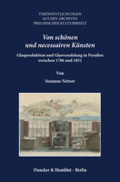 Von Schonen Und Necessairen Kunsten: Glasproduktion Und Glasveredelung in Preussen Zwischen 1786 Und 1851 3428151852 Book Cover