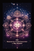 The Rosicrucian Cosmo-Conception 1396326782 Book Cover