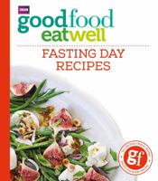 Good Food Eat Well: Fasting Day Recipes 1849908982 Book Cover